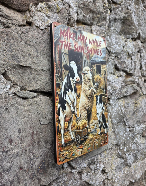 VINTAGE STYLE METAL SIGN (REPRODUCTION) MAKE HAY WHILE THE SUN SHINES