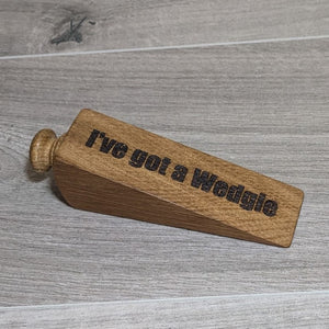 oak door wedge I've got a wedgie